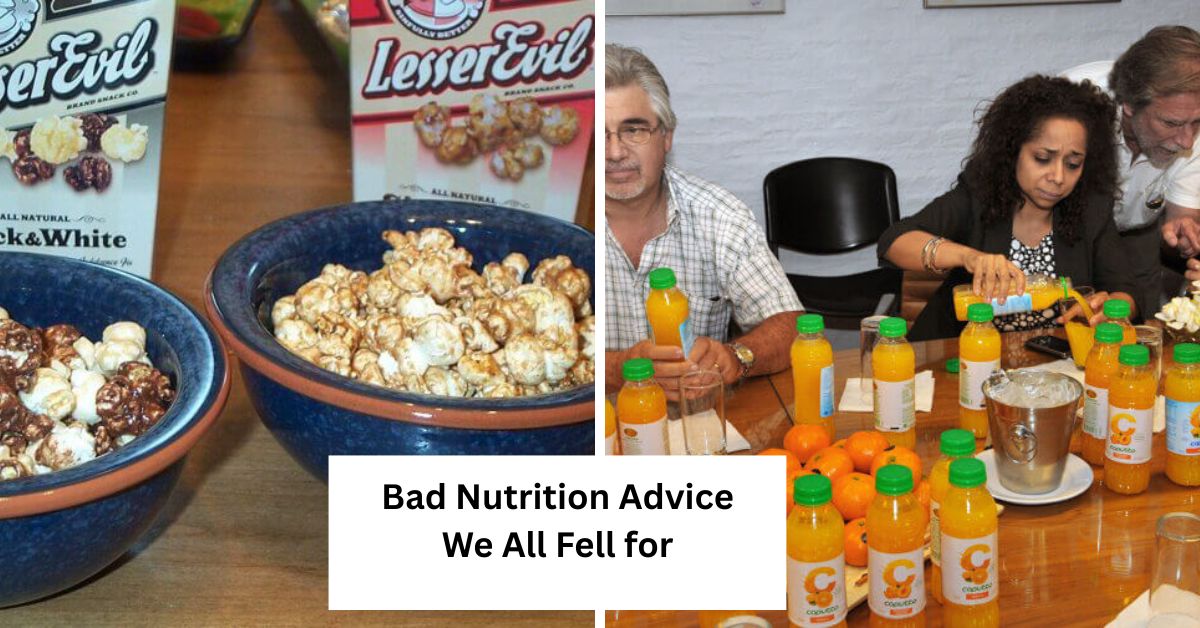Bad Nutrition Advice We All Fell for